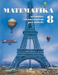 Matematika 8 uč. s komentářem pro učitele