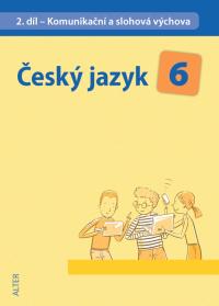 Český jazyk 6/2 Komunikační a slohová výchova