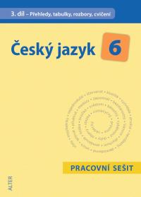 Český jazyk 6/3 Přehledy, tabulky, rozbory, cvič