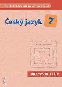 Český jazyk 7/3 Přehledy, tabulky, rozbory, cvičen