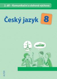 Český jazyk 8/2 Komunikační a slohová výchova