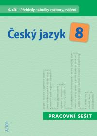 Český jazyk 8/3 Přehledy, tabulky,rozbory,cvičení
