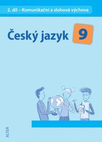 Český jazyk 9/2 Komunikační a slohová výchova