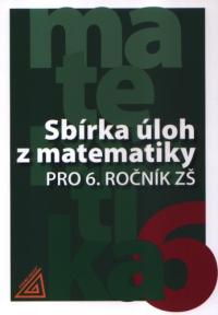 Sbírka úloh z matematiky pro 6.r.
