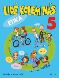 Lidé kolem nás 5 - Etika