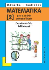 Mat. 6/2.díl-Odvárko NOVÁ -des. čísla, dělitelnost