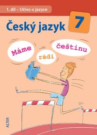 Český jazyk 7/1 Učivo o jazyce (Máme rádi češtinu)