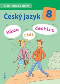 Český jazyk 8/1 Učivo o jazyce (Máme rádi češtinu)