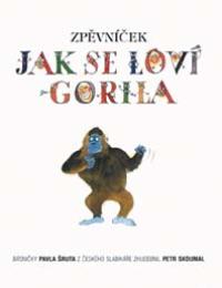 Zpěvníček Jak se loví gorila