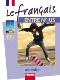 Le francais ENTRE NOUS 1 uč.