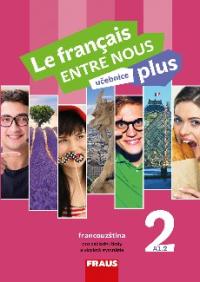 Le français ENTRE NOUS plus 2 UČ (A1.2)