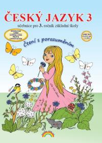 Český jazyk 3 UČ Čtení s porozuměním