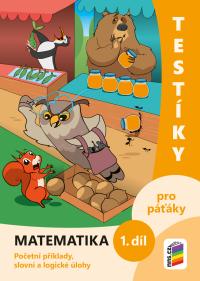 Testíky pro páťáky - matematika 1. díl